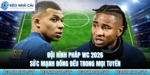 Đội hình Pháp WC 2026 - Sức Mạnh Đồng Đều Trong Mọi Tuyến 12 Đội hình Pháp WC 2026