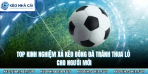 Top Kinh Nghiệm Xả Kèo Bóng Đá Tránh Thua Lỗ Cho Người Mới 10 Kinh nghiệm xả kèo bóng đá tránh thua lỗ